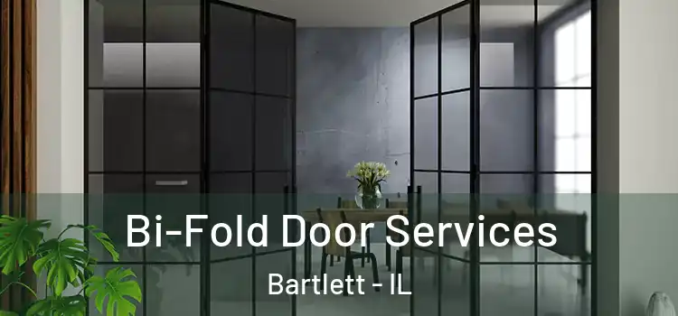Bi-Fold Door Services Bartlett - IL