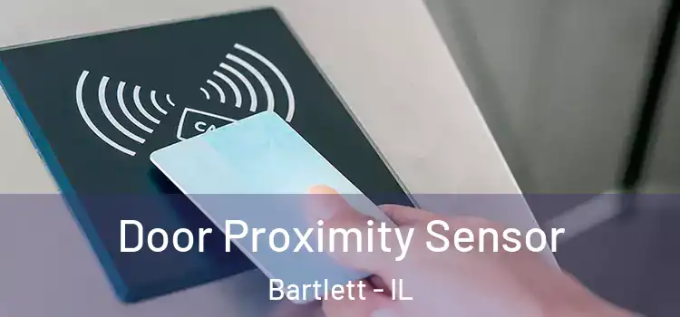 Door Proximity Sensor Bartlett - IL