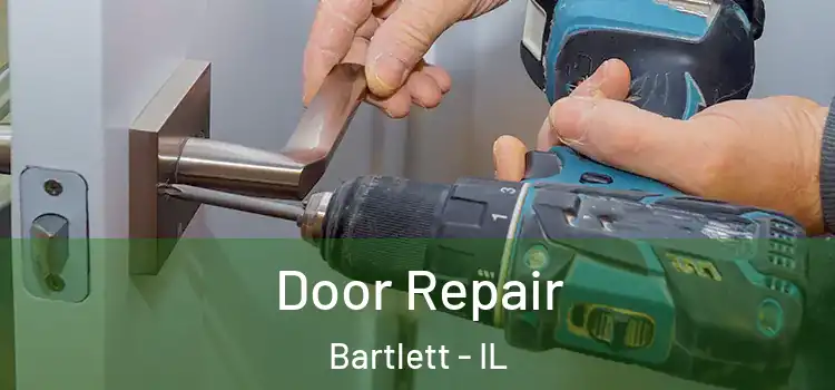 Door Repair Bartlett - IL