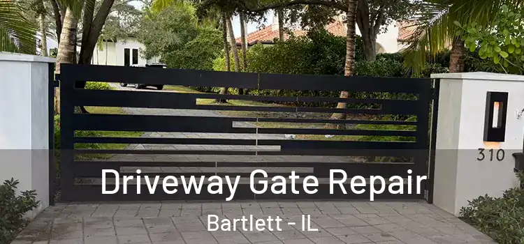 Driveway Gate Repair Bartlett - IL