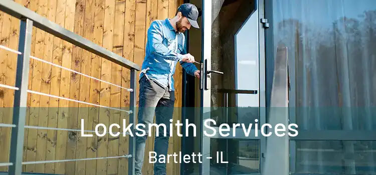 Locksmith Services Bartlett - IL
