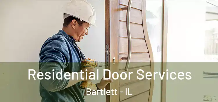 Residential Door Services Bartlett - IL