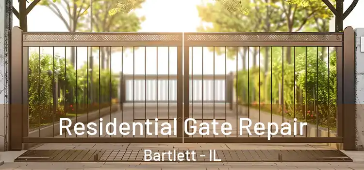 Residential Gate Repair Bartlett - IL