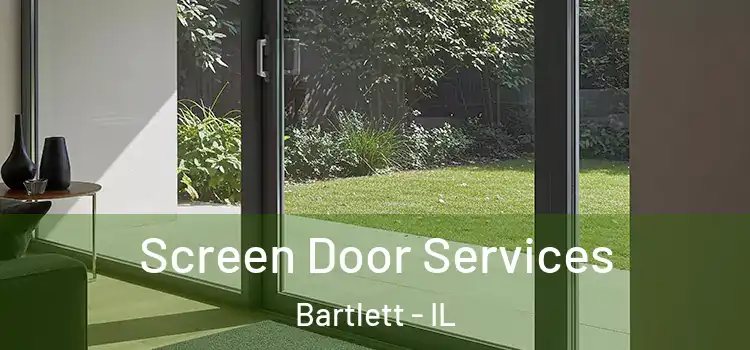 Screen Door Services Bartlett - IL